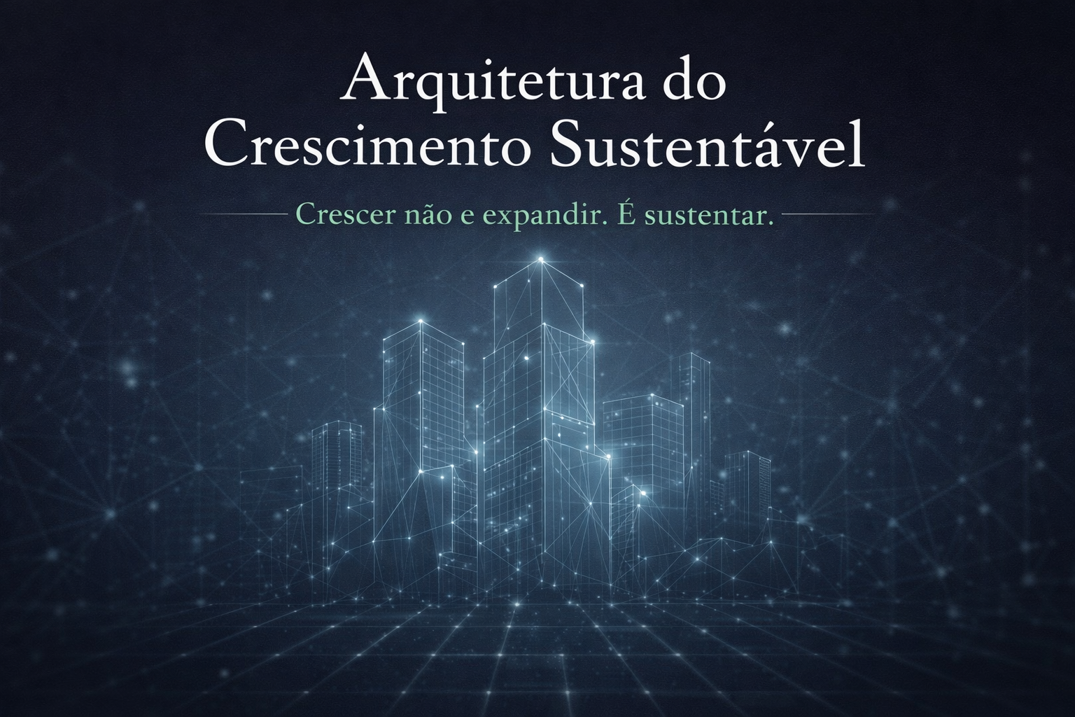 Arquitetura do crescimento sustentável representada por estrutura digital e urbana com conexões sistêmicas